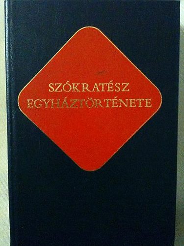 Baán István (ford.) - Szókratész egyháztörténete (Ókeresztény írók 9.)