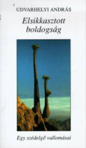 Udvarhelyi András - Elsikkasztott boldogság