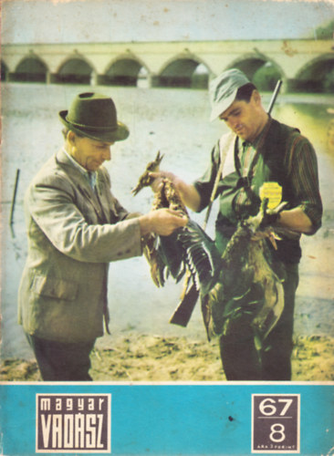 Magyar Vad�sz 1967. augusztus. Vad�szati �s vadgazd�lkod�si foly�irat - XX. �vfolyam 8. sz�m