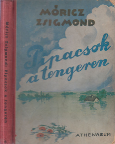M�ricz Zsigmond - Pipacsok a tengeren (I. kiad�s)- Szigethy Istv�n rajzaival
