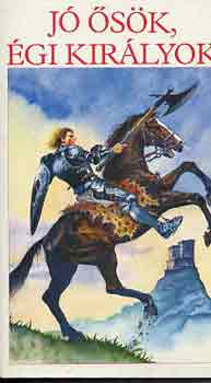 Gaszner Ferencné (szerk.) - Jó ősök, égi királyok (Mondafeldolgozások kisiskolásoknak)