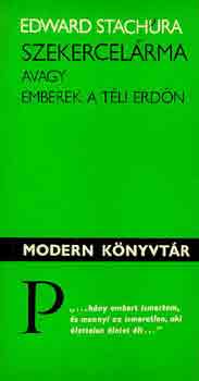 Edward Stachura - Szekercelrma - avagy emberek a tli erdn