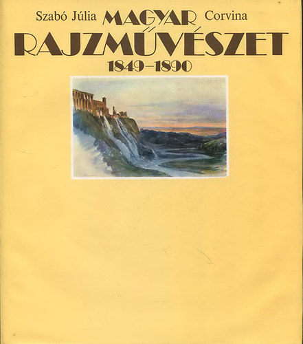 Szab Jlia - Magyar rajzmvszet 1849-1890; Magyar rajzmvszet 1890-1919 (Kt knyv)