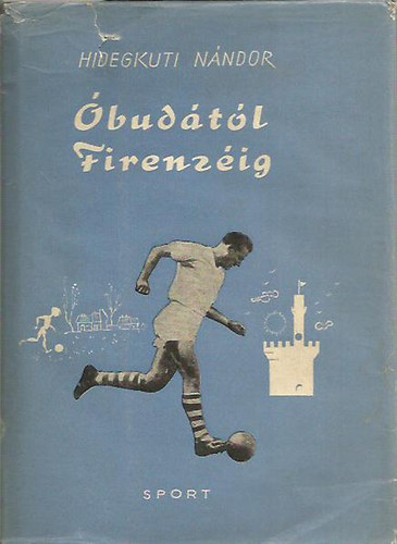 Hidegkuti N�ndor - �bud�t�l Firenz�ig