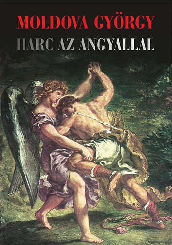 Moldova György - Harc az angyallal