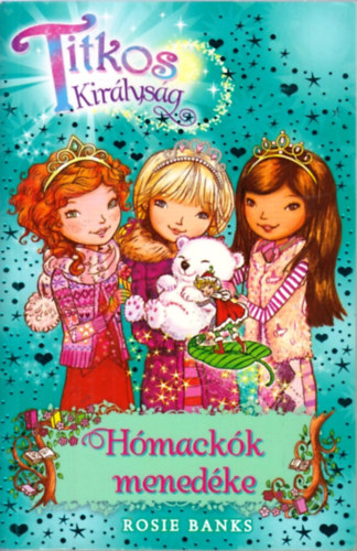 Rosie Banks - Titkos kir�lys�g 15. - H�mack�k mened�ke