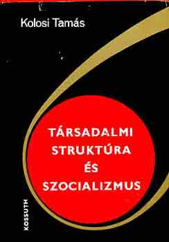 Kolosi Tams - Trsadalmi struktra s szocializmus