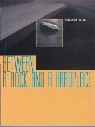 Andrea N. N. - Between a Rock and a Hardplace