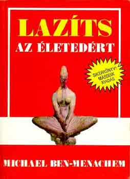 Michael Ben-Menachem - Lazíts az életedért