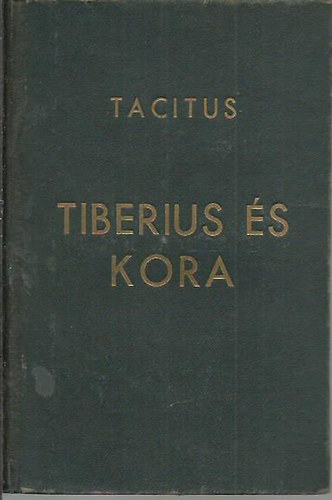 Cornelius Tacitus - Tiberius �s kora (Kr.u.14-19.) Annales I-II. Parthenon k�tnyelv�