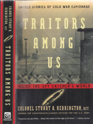 Colonel Stuart A. Herrington - Traitors among us - Inside the spy catcher's world