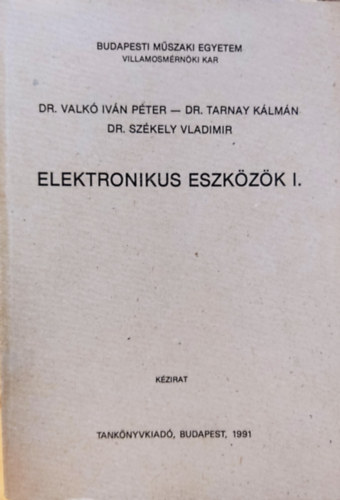 Dr.Valk� Iv�n P�ter - Elektronikus eszk�z�k I.