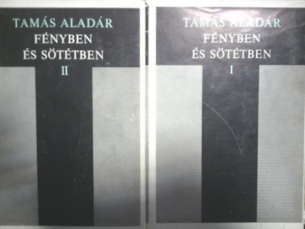 Tam�s Alad�r - F�nyben �s s�t�tben I.-II.