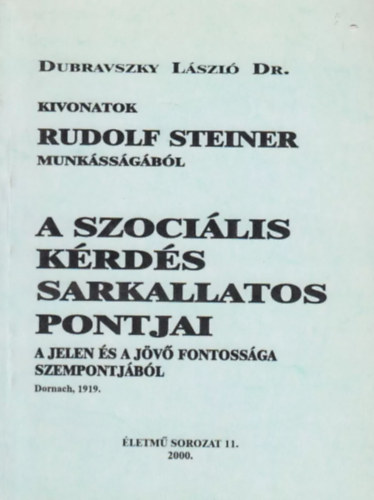 Rudolf Steiner - A szocilis krds sarkalatos pontjai a jelen s a jv fontossga...