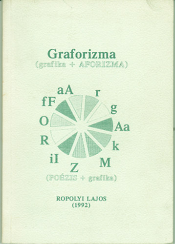Ropolyi Lajos - Graforizma (grafika + AFORIZMA)