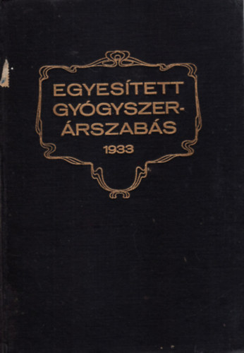Egyesített gyógyszer-árszabás ( Érvényes 1933. évi november hó 16.-tól )