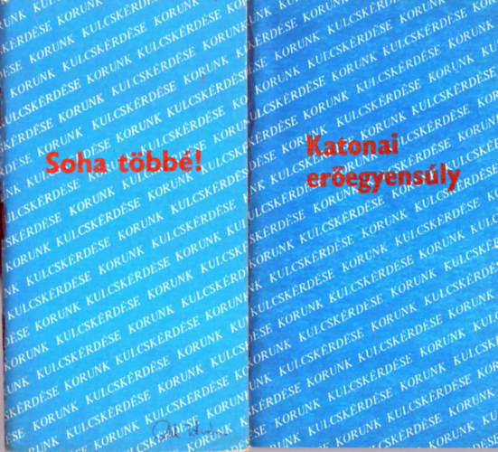 Kis Aladr Rcz Pter - 2 db hadszat: Soha tbb!+ Katonai eregyensly