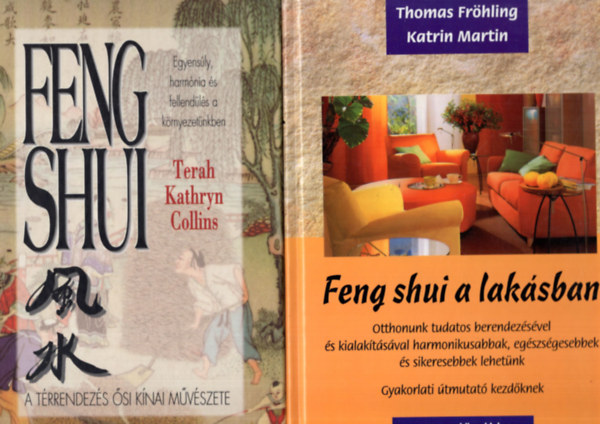 Frhling,Thomas-Martin,Katrin Terah Kathryn Collins - 2 db Feng shui knyv (egytt) 1. Feng shui a laksban, 2. Feng Shui -Egyensly, harmnia s fellendls a krnyezetnkben