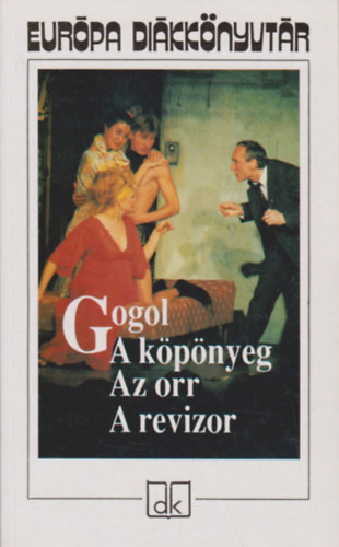 Nyikolaj Vasziljevics Gogol - A k�p�nyeg - Az orr- A revizor