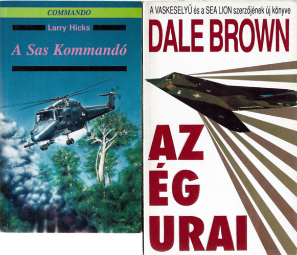 2 db k�nyv, Larry Hicks: A Sas Kommand�, Dale Brown: Az �g urai