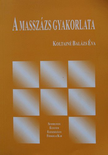 Koltain Balzs va - A masszzs gyakorlata