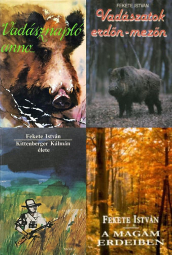Sz�kely Istv�n dr.  Fekete Istv�n (szerk.) - 4 db vad�szk�nyv: A magam erdeiben - Elbesz�l�sek + Vad�sznapl� anno... + Kittenberger K�lm�n �lete + Vad�szatok erd�n-mez�n