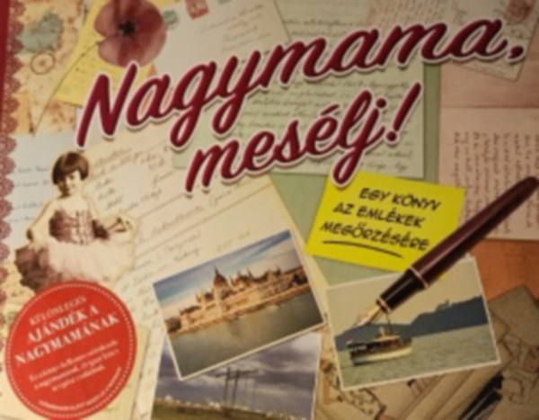 Koprivov� Monika - Nagymama mes�lj! - Egy k�nyv az eml�kek meg�rz�s�re