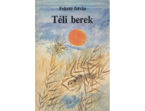 Fekete Istv�n - T�li berek (Reich K�roly rajzaival)