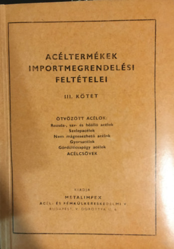 Juhsz Gyula Flp Istvn  (szerk.) - Acltermkek importmegrendelsi felttelei III.