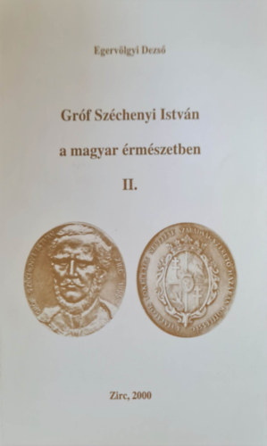 Egervlgyi Dezs - Grf Szchenyi Istvn a magyar rmszetben II.