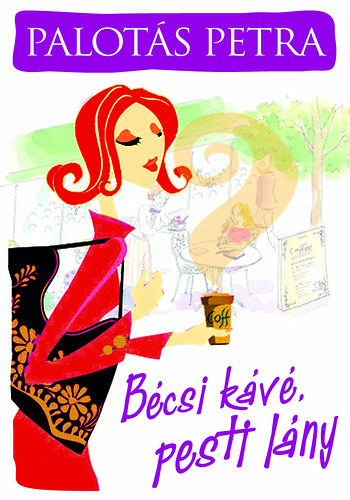 Palotás Petra - Bécsi kávé, pesti lány