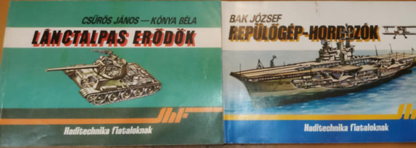 Bak J�zsef Cs�r�s J�nos-K�nya B�la - 2 db Haditechnika fiataloknak: L�nctalpas er�d�k + Rep�l�g�p-hordoz�k