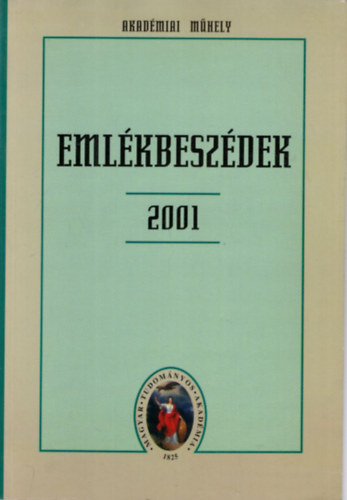 Glatz Ferenc, H�mori J�zsef, Rito�k Zsigmond Beck Mih�ly - Eml�kbesz�dek  az MTA elhunyt tagjai felett 2001