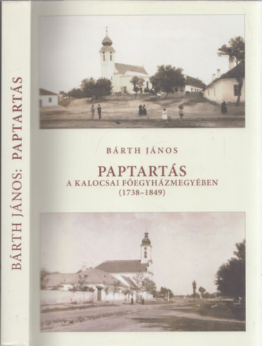 Brth Jnos - Paptarts a kalocsai fegyhzmegyben (1738-1849)