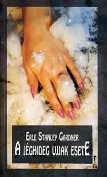 Erley Stanley Gardner - A jghideg ujjak esete