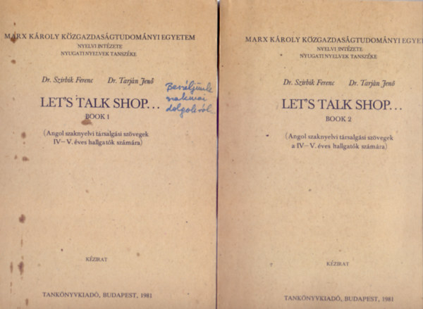 Dr. Szirbik Ferenc - Dr. Tarjn Jen - Let's Talk Shop... Book 1 - Book 2 (Angol szaknyelvi trsalgsi szvegek IV-V. ves hallgatk szmra)