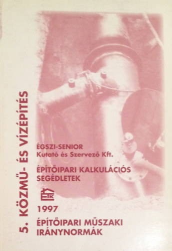 �p�t�ipari m�szaki ir�nynorm�k. 5. K�zm�- �s v�z�p�t�s