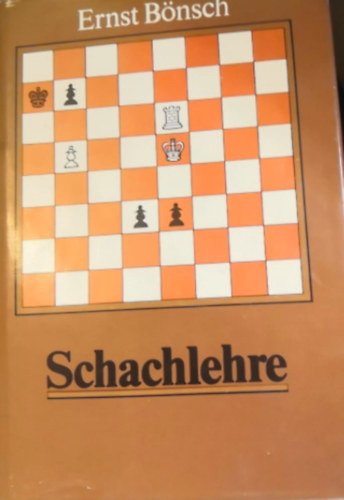 Ernst dr. Bnsch - Schachlehre (ein handbuch fr lehrende und lernende)