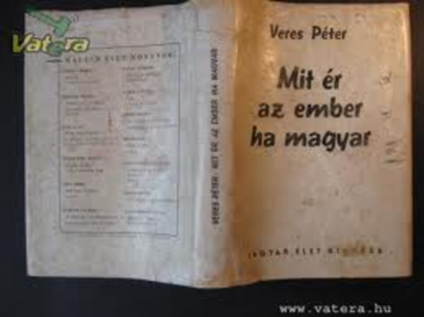 Veres Péter - Mit ér az ember, ha magyar