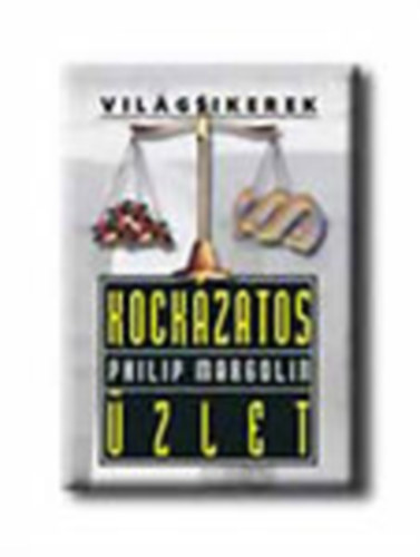 Phillip Margolin - Kockázatos üzlet (Világsikerek)