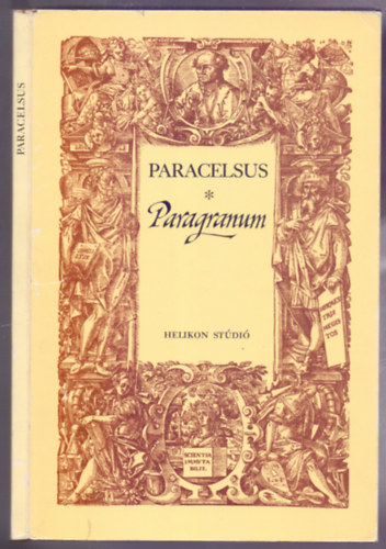 Paracelsus - Paragranum (Az igaz gyógyítás oszlopai)- Helikon Stúdió XII.