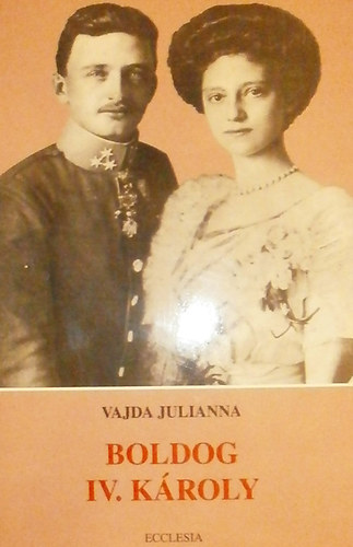 Vajda Julianna - Boldog IV. Kroly