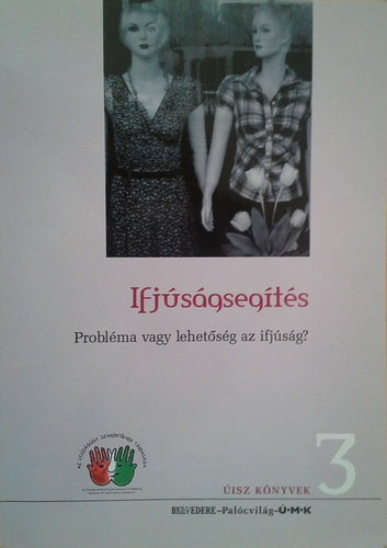 Nagy dm  (szerk.) - Ifjsgsegts. Problma vagy lehetsg az ifjsg?