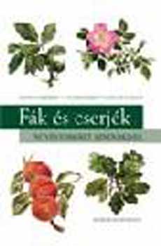 Kropog Erzs�bet; M�ndics Dezs�; Moln�r Katalin - F�k �s cserj�k - N�v�nyismeret mindenkinek