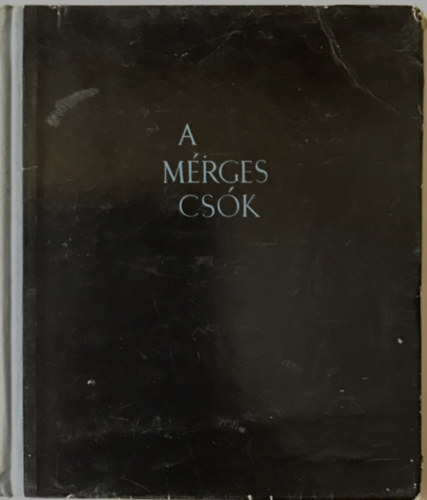 Mih�lyfi Jen�  (szerk.) - A m�rges cs�k