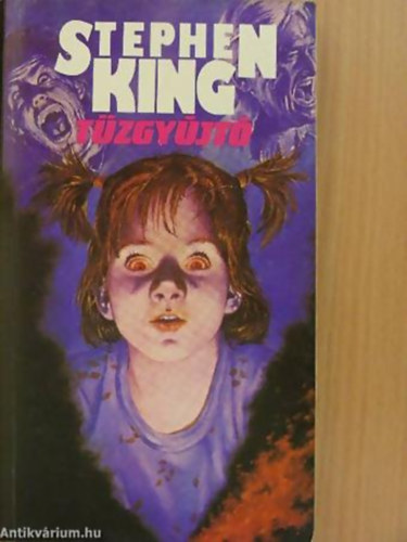 Ford.: Gáspár András; Boris János; Jeszenszky Zita Stephen King - Tűzgyújtó