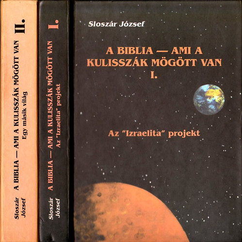 Sloszár József - A Biblia-Ami a kulisszák mögött van I-II.