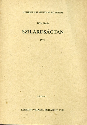 Bda Gyula - Szilrdsgtan IV / 1.