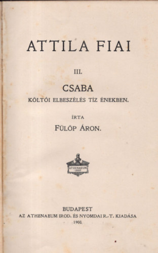 F�l�p �ron - Attila fiai III.: Csaba