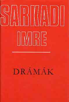 Sarkadi Imre - Drámák (Sarkadi)